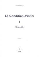 La Condition d'infini I, Un trouble