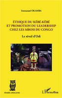 Ethique du kébé-kébé et promotion du leadership chez les Mbosi du Congo, Le réveil d'Odi