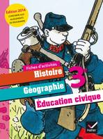 Histoire-Géographie Education Civique 3e éd. 2014 - Fiches d'activités