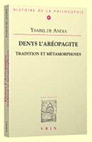 Denys l'Aréopagite, Tradition et métamorphoses