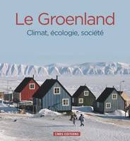 Le Groenland, Climat, écologie, société