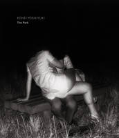 Kohei Yoshiyuki The Park (New ed) /anglais