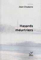 Hasards meurtriers