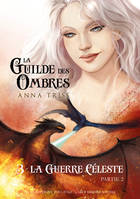 6, La Guilde des Ombres T3P2, Tome 3 : la Guerre céleste, Partie 2