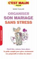 Organiser son mariage sans stress, c'est malin