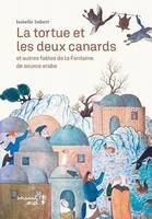 La tortue et les deux canards, et autres fables de la Fontaine de source arabe