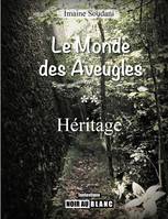 Héritage, Le Monde des Aveugles - Tome 2