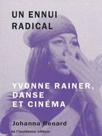 Un ennui radical, Yvonne Rainer, danse et cinéma