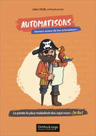 Automatisons - Le pirate le plus maladroit des sept mers : [tr/kr], Deviens acteur de ton articulation !