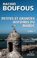 Petites et grandes histoires du Maroc, Tome 1