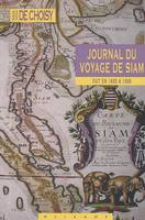 JOURNAL DU VOYAGE DE SIAM FAIT EN 1685 & 1686, fait en 1685 & 1686, par M. l'abbé de Choisy