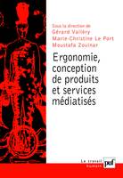 ERGONOMIE, CONCEPTION DE PRODUITS ET SERVICES MEDIATISES