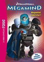 1, Bibliothèque DreamWorks 01 - Megamind - Megamind superstar !