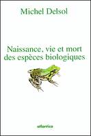 Naissance, vie et mort des espèces biologiques - évolution par glissements génétiques