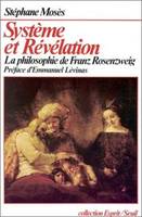 Système et Révélation. La philosophie de Franz Rosenzweig, la philosophie de Franz Rosenzweig