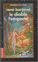 Le diable l'emporte, Roman extraordinaire