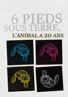 6 Pieds sous Terre, l'animal à vingt ans, l'animal a vingt ans