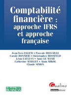 Comptabilité financière : approche IFRS et approche française - 4è ed., approche IFRS et approche française