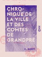 Chronique de la ville et des comtes de Grandpré - Selon l'ordre chronologique de l'histoire de France