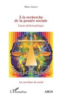 À la recherche de la pensée sociale, Essai de philosophie