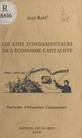 Principes fondamentaux d'économie politique, Les lois fondamentales de l'économie capitaliste pour l'unité des Marxistes-Léninistes