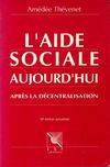 L'aide sociale aujourd'hui après la décentralisation