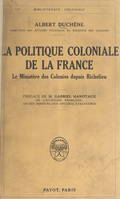 La politique coloniale de la France, Le ministère des colonies depuis Richelieu