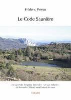 Le code saunière, L'or sacré des Templiers, trésor du « curé aux milliards » de Rennes-le-Château, sauvé des eaux