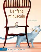 Les petits étonnants, 2, ENFANT MINUSCULE (L')