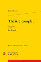 Théâtre complet, 5, La Troade, La Troade