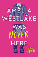 AMELIA WESTLAKE WAS NEVER HERE