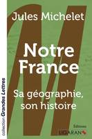 Notre France (grands caractères), Sa géographie, son histoire