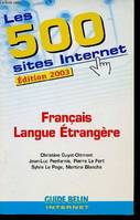 Les 500 sites Internet. Edtion 2003. Français, langue étrangère (Collection 