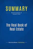 Summary: The Real Book of Real Estate, Review and Analysis of Kiyosaki's Book