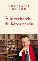 À la recherche du héros perdu, Élysée 2022 : Racine contre Corneille