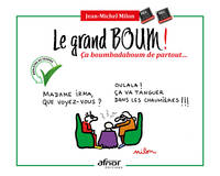 Le grand BOUM !, Ça boumbadamoum de partout....