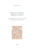 Dieux futiles, dieux utiles, La mythographie comme forme de savoir dans l'Europe de la Renaissance