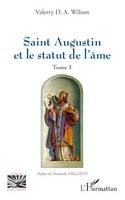 Saint Augustin et le statut de l'âme, Tome 1