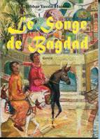 Le songe de Bagdad, Conte oriental