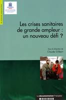 LES CRISES SANITAIRES DE GRANDE AMPLEUR : UN NOUVEAU DEFI ?, un nouveau défi ?