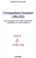 Correspondances lyonnaises, 1904-1916 - lettres à Suzanne Perret, à l'abbé Antoine Crozier, à Joseph Hours et à l'abbé Constant Pel, lettres à Suzanne Perret, à l'abbé Antoine Crozier, à Joseph Hours et à l'abbé Constant Pel