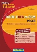 Toute l'UE6 en QCM PACES - Initiation à la connaissance du médicament, Initiation à la connaissance du médicament