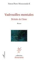 Vadrouilles mentales, Dédale de l'âme - Roman