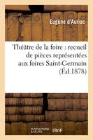 Théâtre de la foire : recueil de pièces représentées aux foires Saint-Germain (Éd.1878)