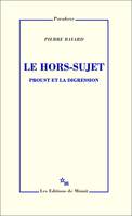 Le Hors-sujet. Proust et la digression