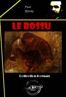 Le Bossu [édition intégrale revue et mise à jour], édition intégrale