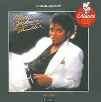 Michael Jackson, Thriller / cet album à changé la face du monde