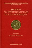 Archives constitutionnelles de la Ve République, Volume 4, 28 avril 1959-31 juillet 1959, ARCHIVES CONSTITUTIONNELLES DE LA VE REPUBLIQUE VOLUME 4 - 28 AVRIL 1959 - 31 JUILLET 1959, 28 AVRIL 1959 - 31 JUILLET 1959