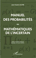Manuel des probabilités ou Mathématiques de l'incertain