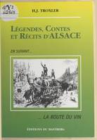 L̩gendes, contes et r̩cits d'Alsace: En suivant la route du vin, en suivant la route du vin